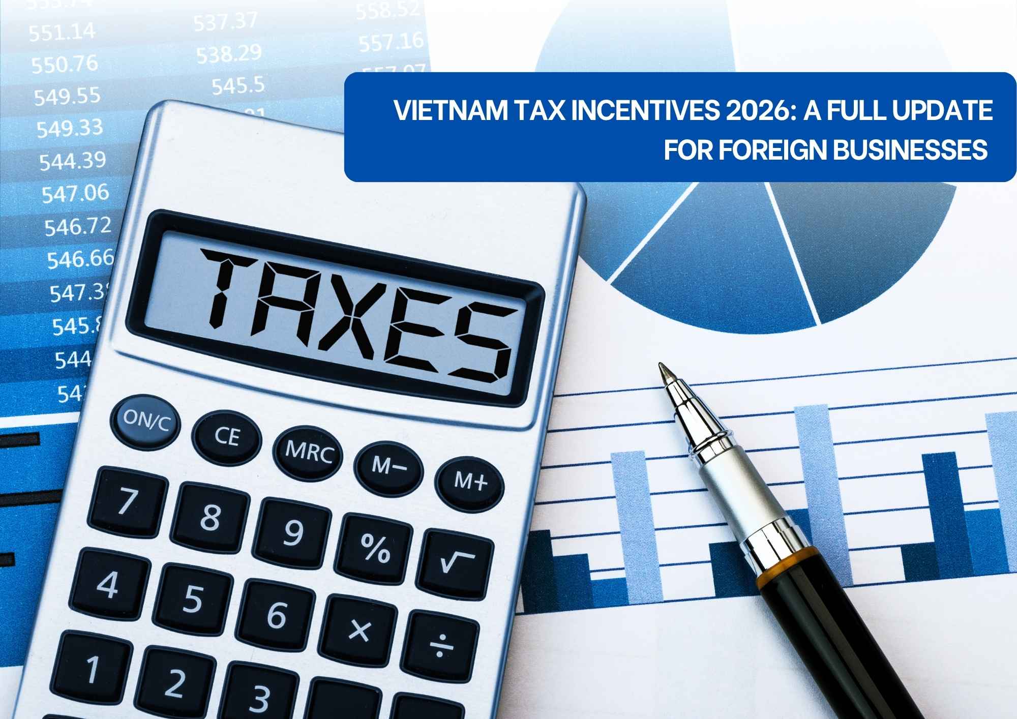 Updating Vietnam tax incentives in 2026 for foreign businesses Updating Vietnam tax incentives in 2026 for foreign businesses