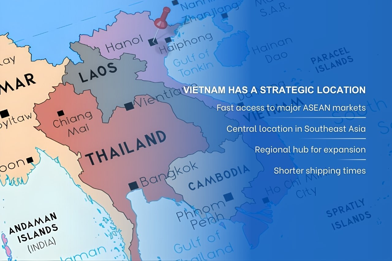Vietnam’s location makes it a practical hub for reaching ASEAN markets