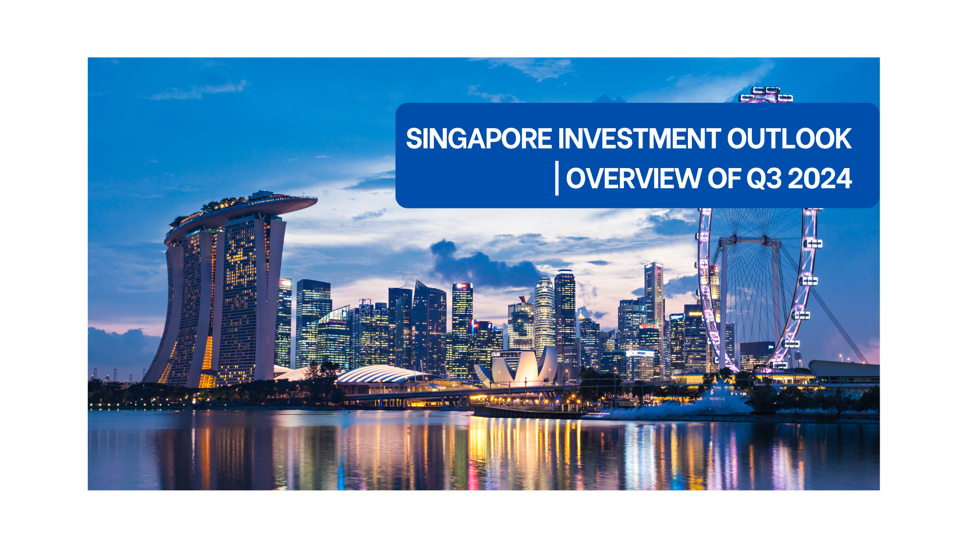Singapore Investment Outlook | Q3 2024