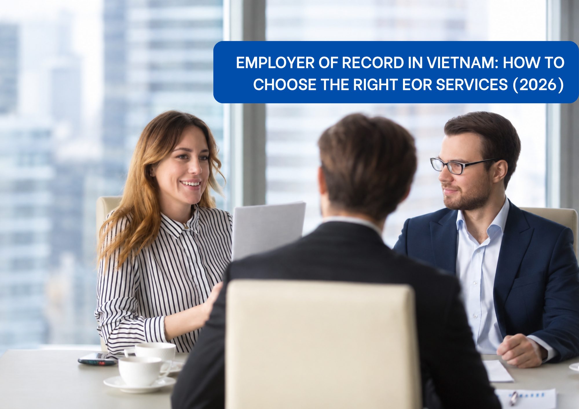 Employer Of Record Vietnam Employer of Record in Vietnam services and hiring support