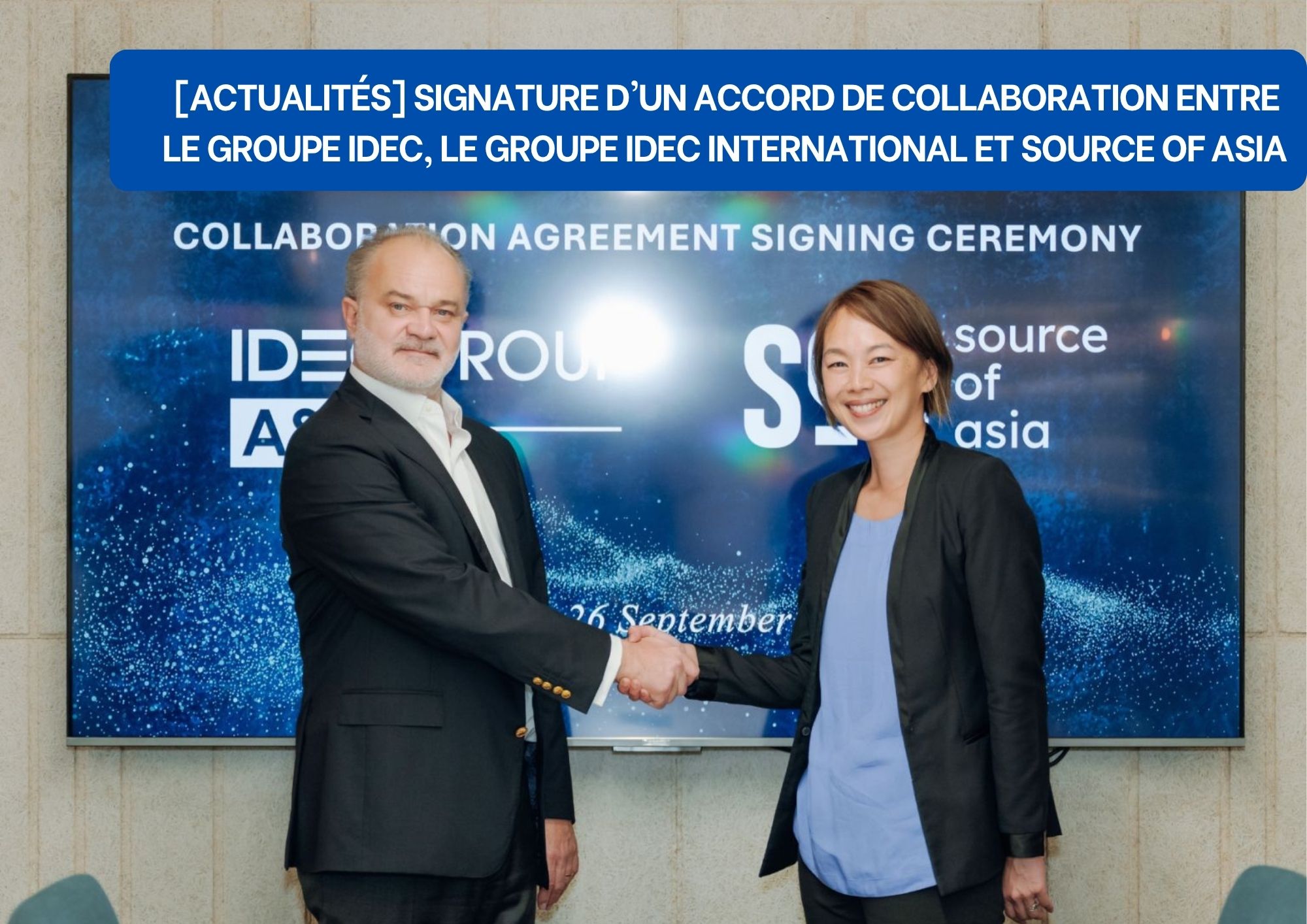 Signature D'un Accord De Collaboration Entre Le Groupe Idec Le Groupe Idec International Et Source Of Asia