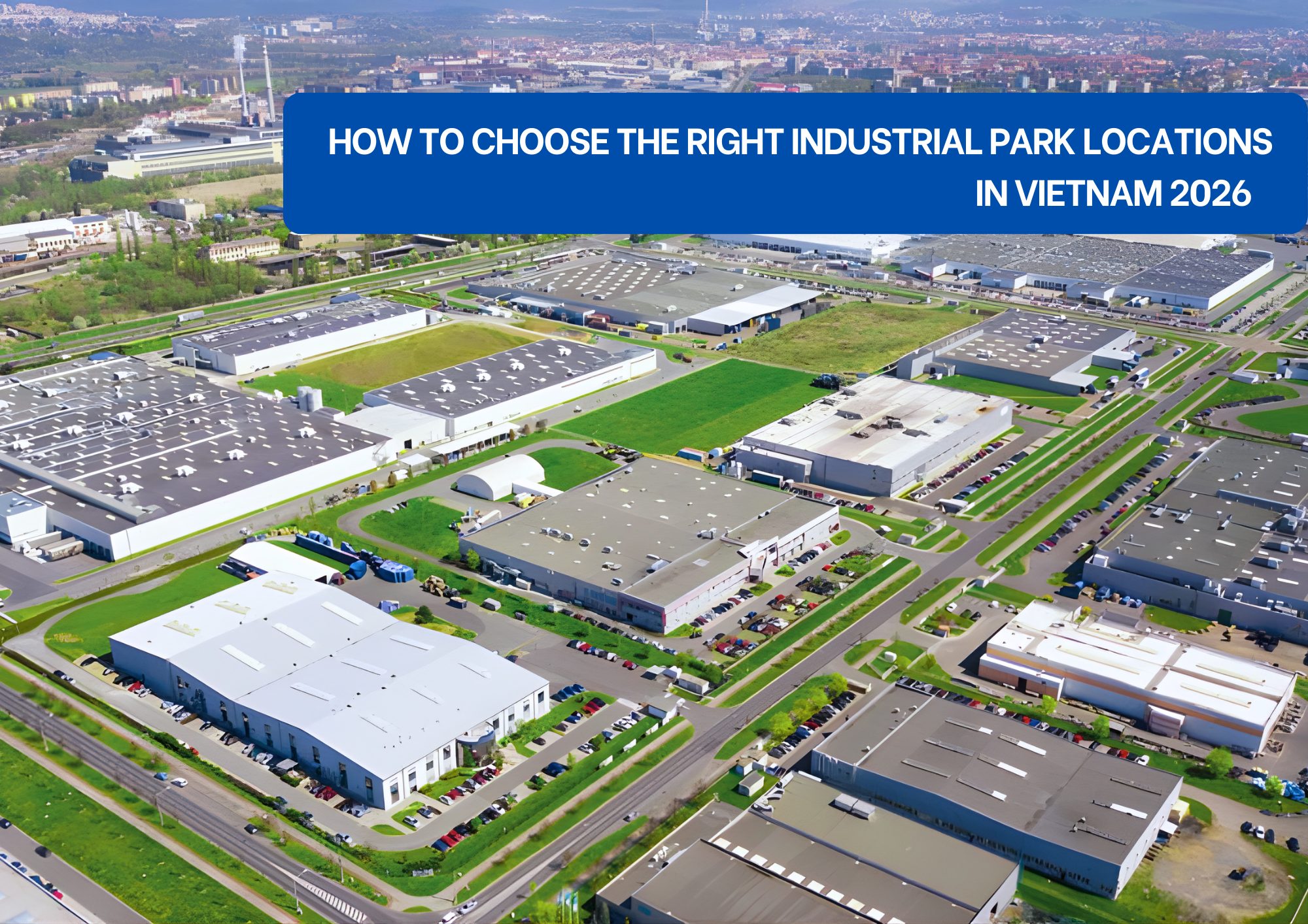 How manufacturers choose industrial park locations in Vietnam for long-term operational stability. How manufacturers choose industrial park locations in Vietnam for long-term operational stability.