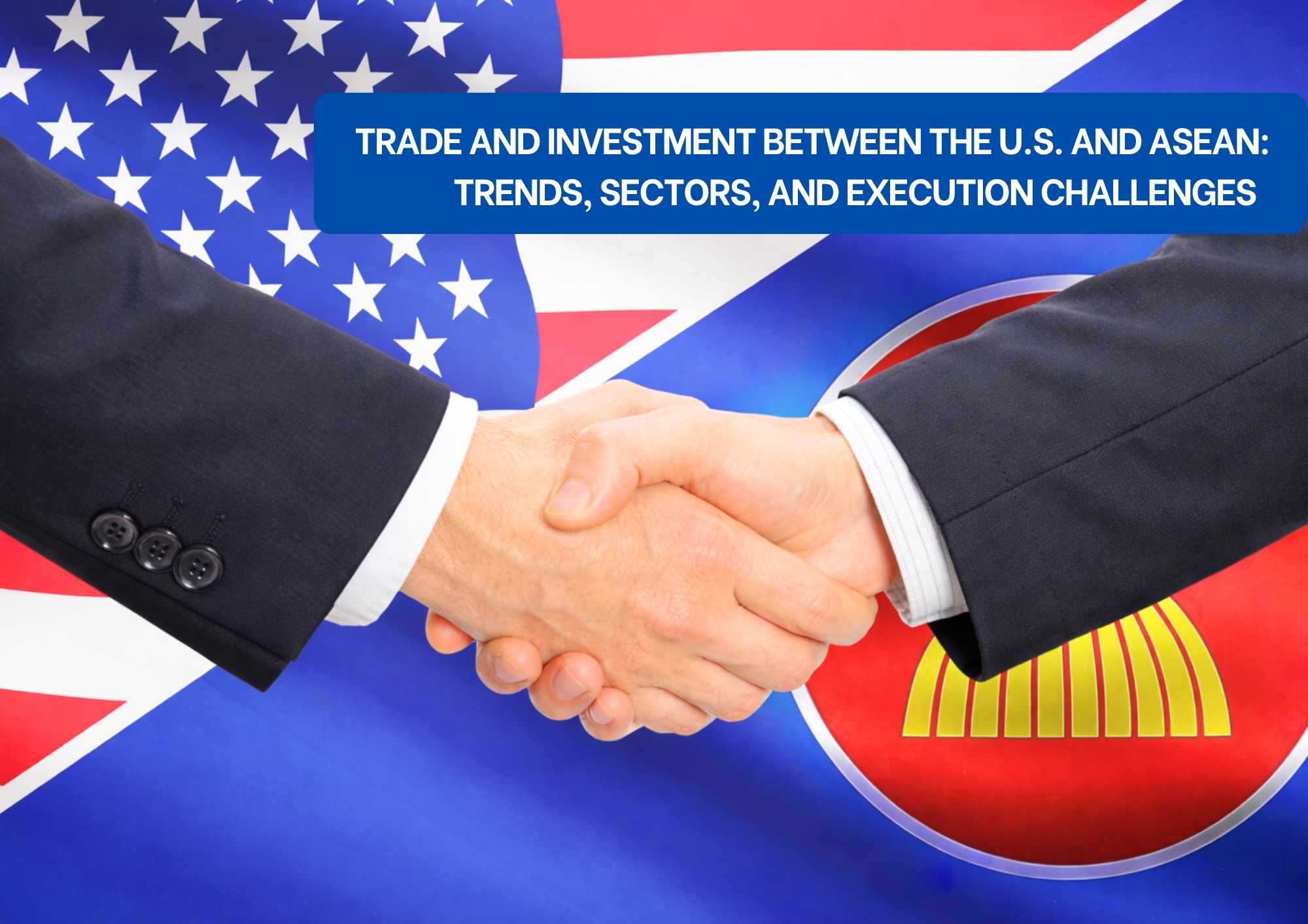 Trade and investment between the U.S. and ASEAN drives growth through goods, services, and strategic investment across key sectors. Trade and investment between the U.S. and ASEAN drives growth through goods, services, and strategic investment across key sectors.