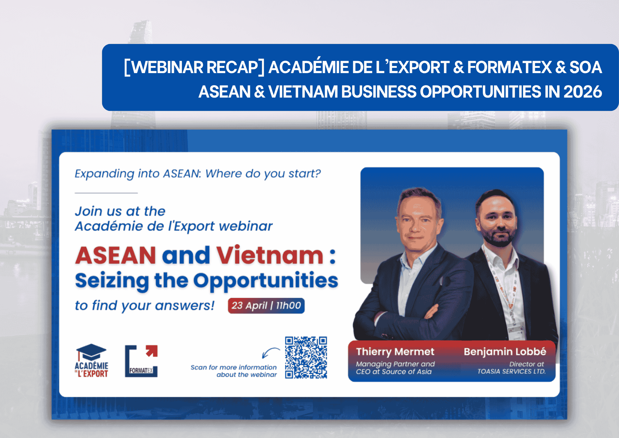 Asean Vietnam Business Opportunities 2026 Webinar recap banner featuring Source of Asia, Académie de l’Export, and Formatex discussing ASEAN and Vietnam business opportunities in 2026.