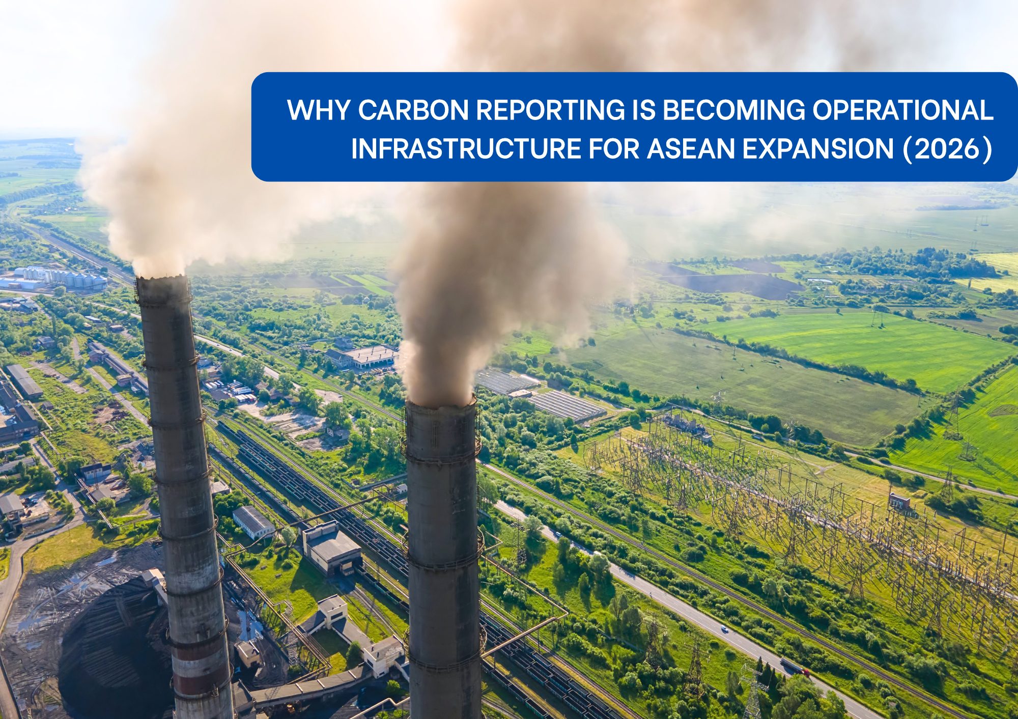 Carbon reporting is becoming essential infrastructure for supplier qualification, compliance, and cross-border operations in ASEAN. Carbon reporting is becoming essential infrastructure for supplier qualification, compliance, and cross-border operations in ASEAN.