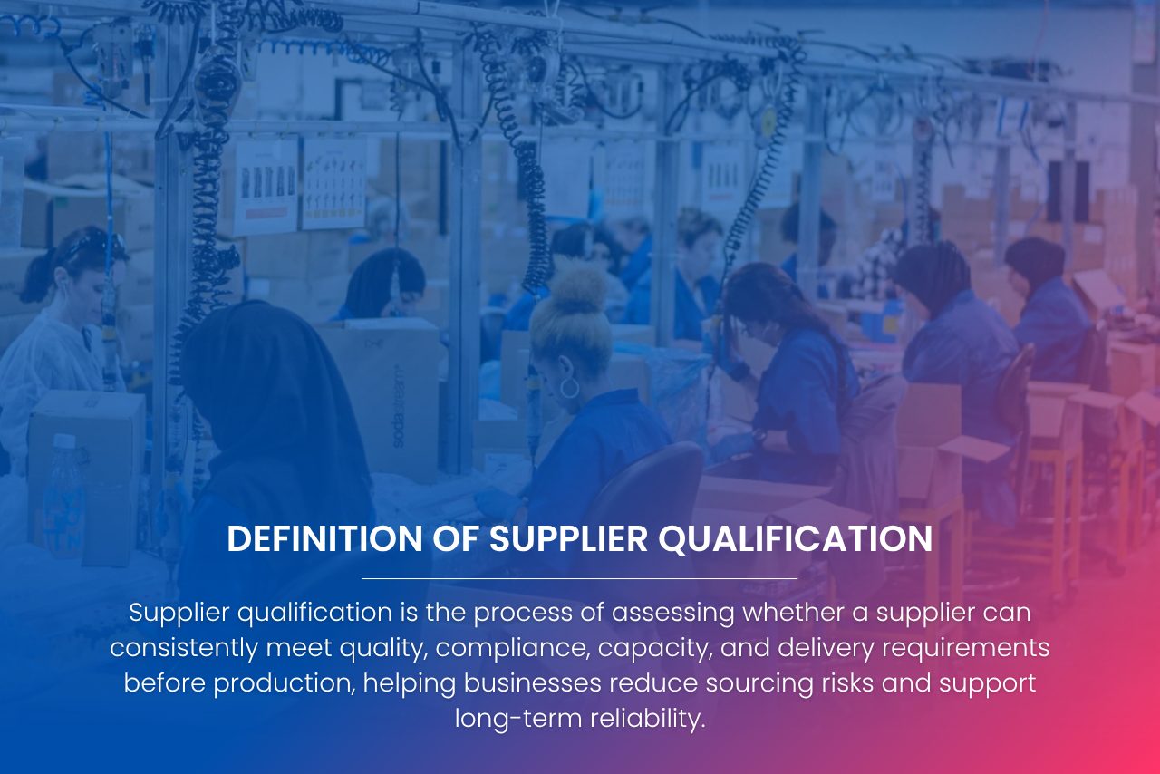 Supplier qualification evaluates whether a supplier can meet quality, compliance, and operational requirements before onboarding.