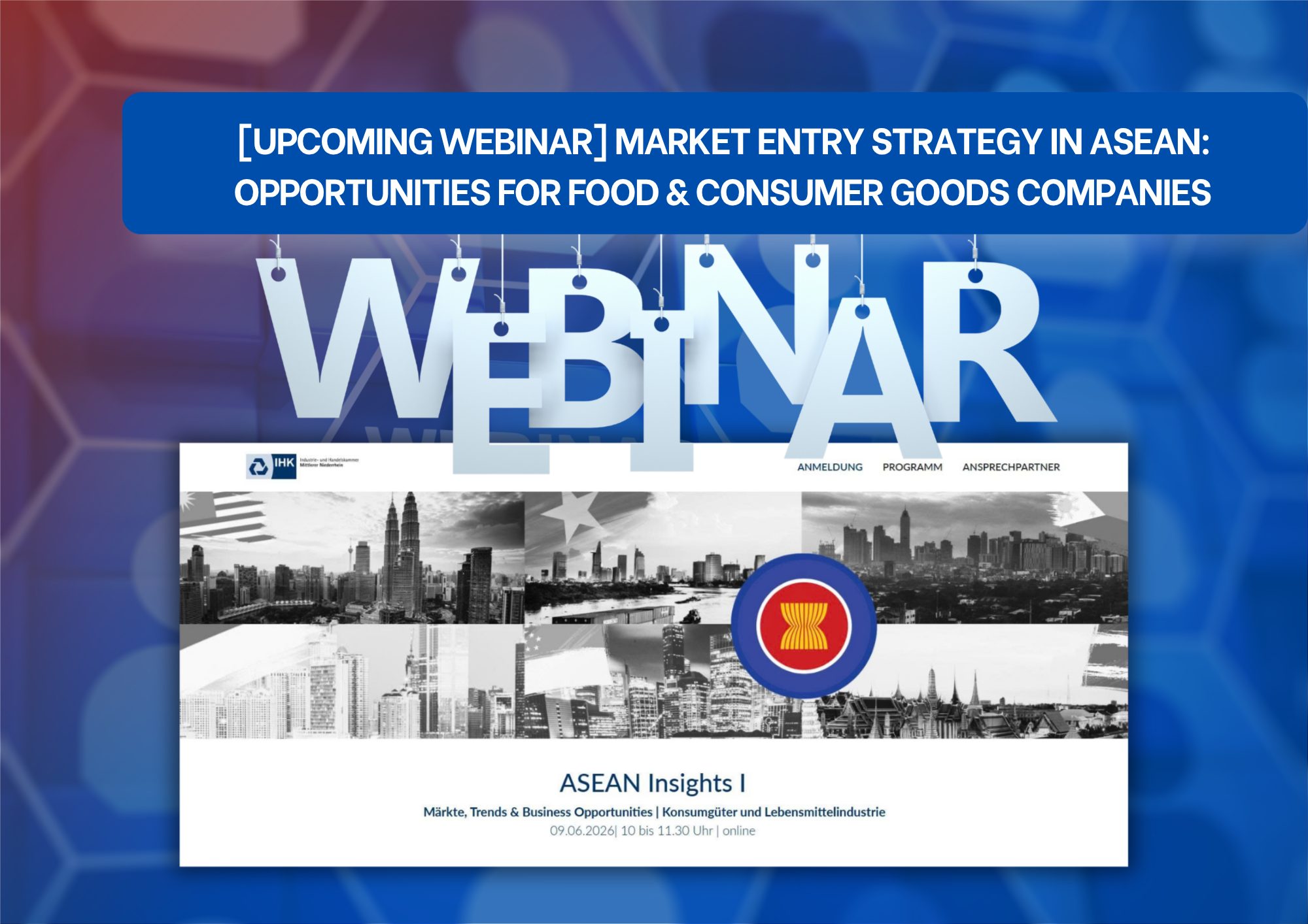 Market Entry Strategy Asean Food Consumer Goods Webinar Upcoming webinar on market entry strategy in ASEAN for food and consumer goods companies with Source of Asia and IHK Mittlerer Niederrhein.